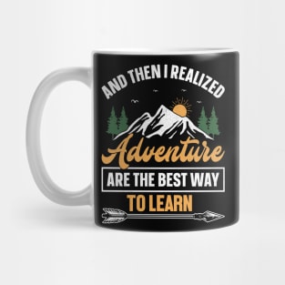 Camping design And then i realized adventure are the best way to learn Mug